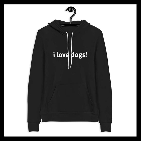 i love dogs! Unisex hoodie