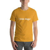 i love dogs! Unisex t-shirt