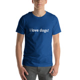 i love dogs! Unisex t-shirt